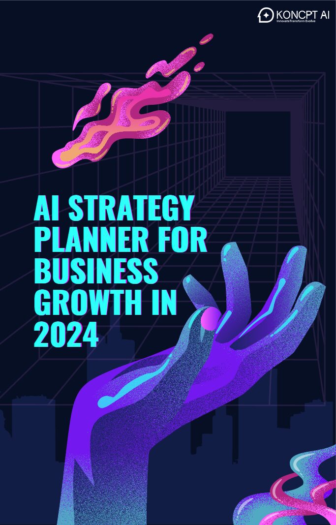 https://koncpt.ai/wp-content/uploads/2023/12/Ebook-1-AI-Strategy-Planner-for-Business-Growth-in-2024-3-pdf.jpg