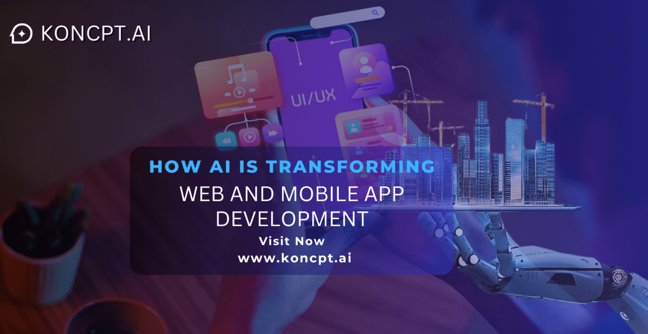 How AI is Transforming Web and Mobile App Development