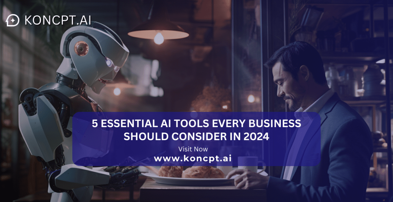 5 Essential AI Tools Every Business Should Consider in 2024