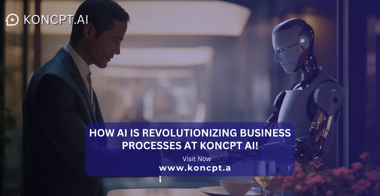 How AI is Revolutionizing Business Processes at Koncpt AI!