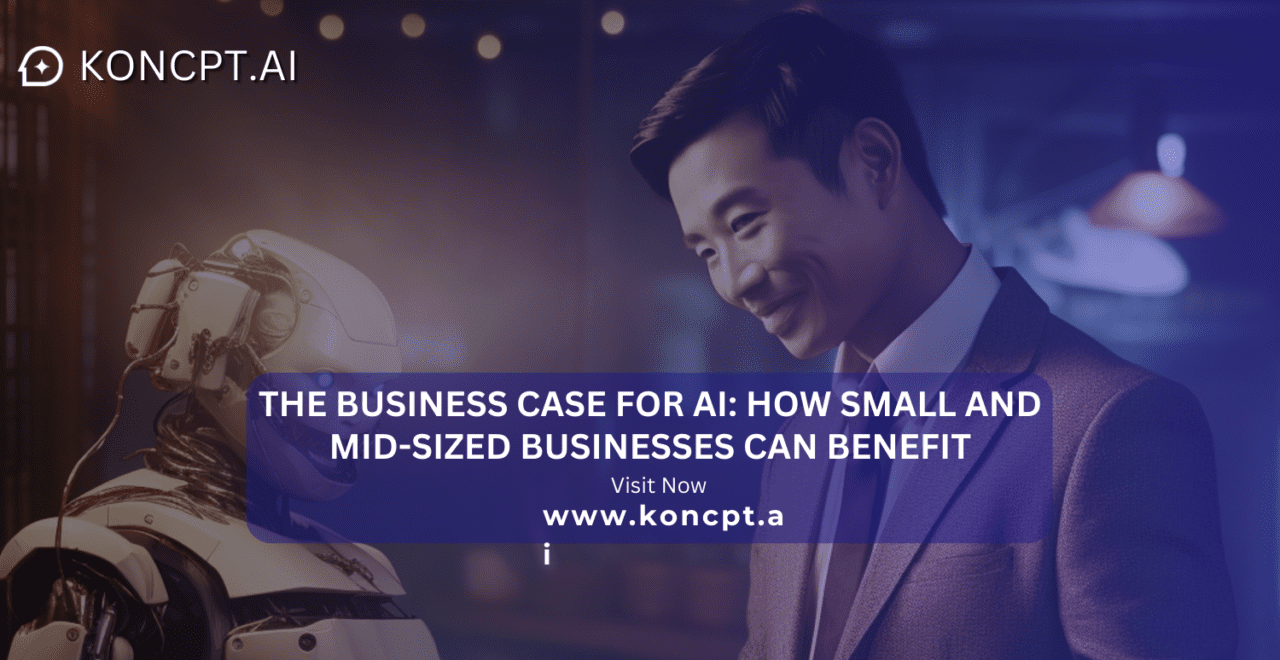 The Business Case for AI: How Small and Mid-Sized Businesses Can Benefit