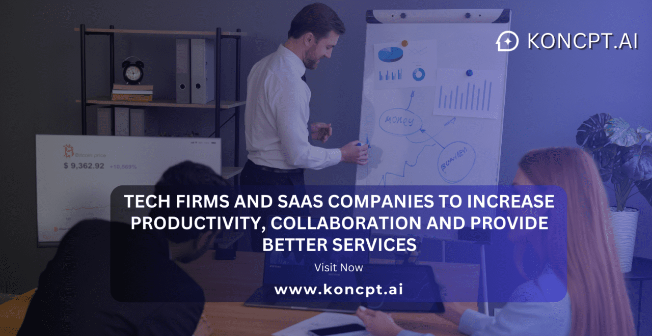 Tech firms and SaaS companies to increase productivity, collaboration and provide better services