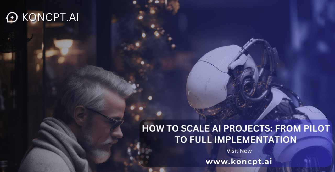 How to Scale AI Projects: From Pilot to Full Implementation