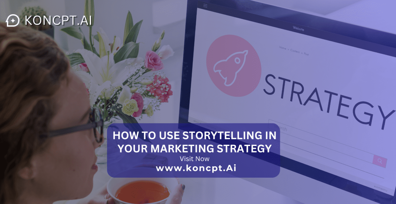 How to Use Storytelling in Your Marketing Strategy