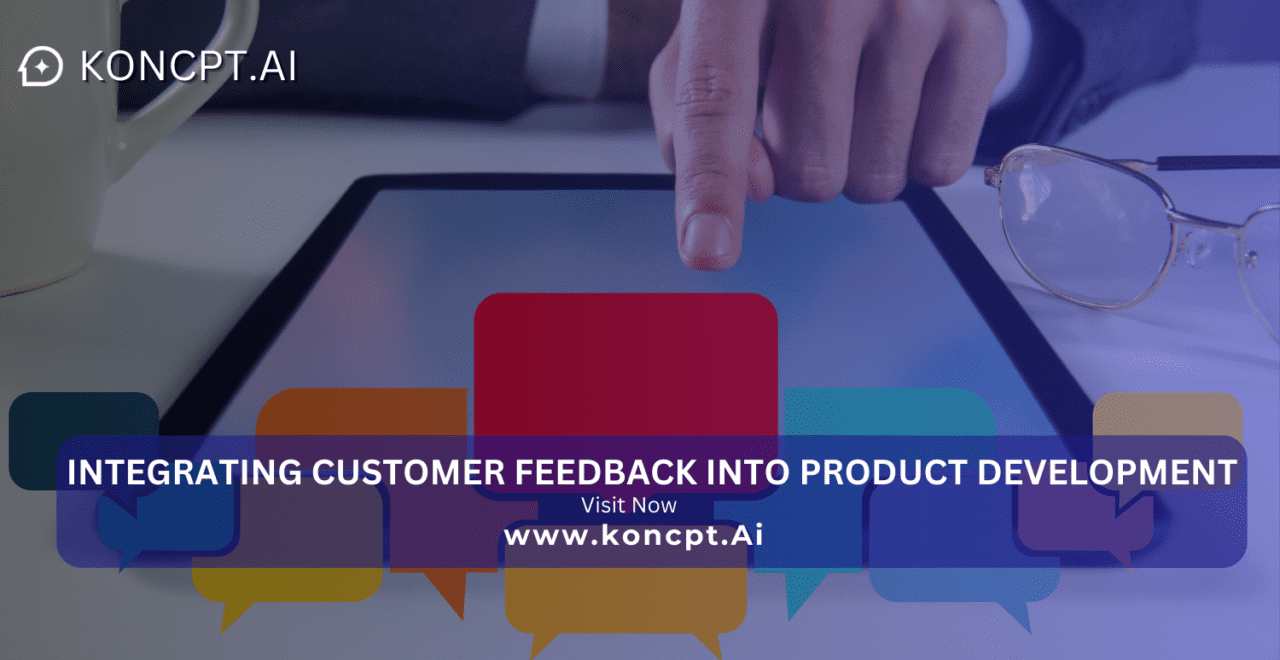 Integrating Customer Feedback into Product Development