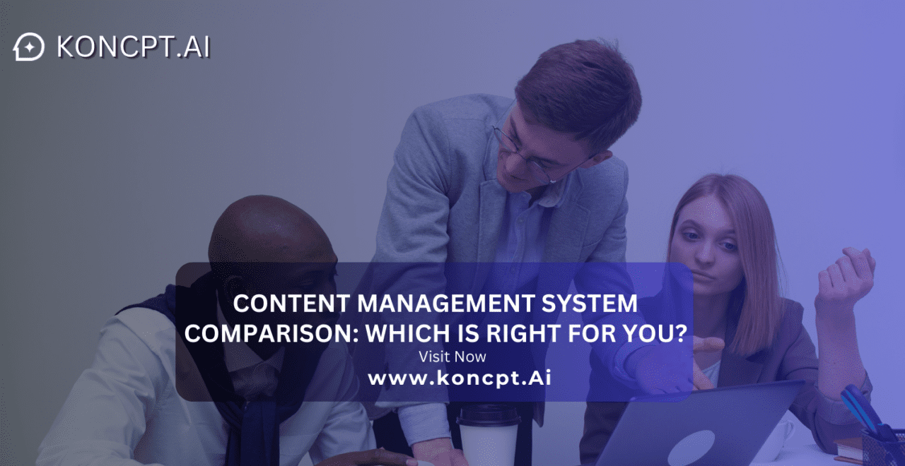 Content Management System Comparison: Which is Right for You?