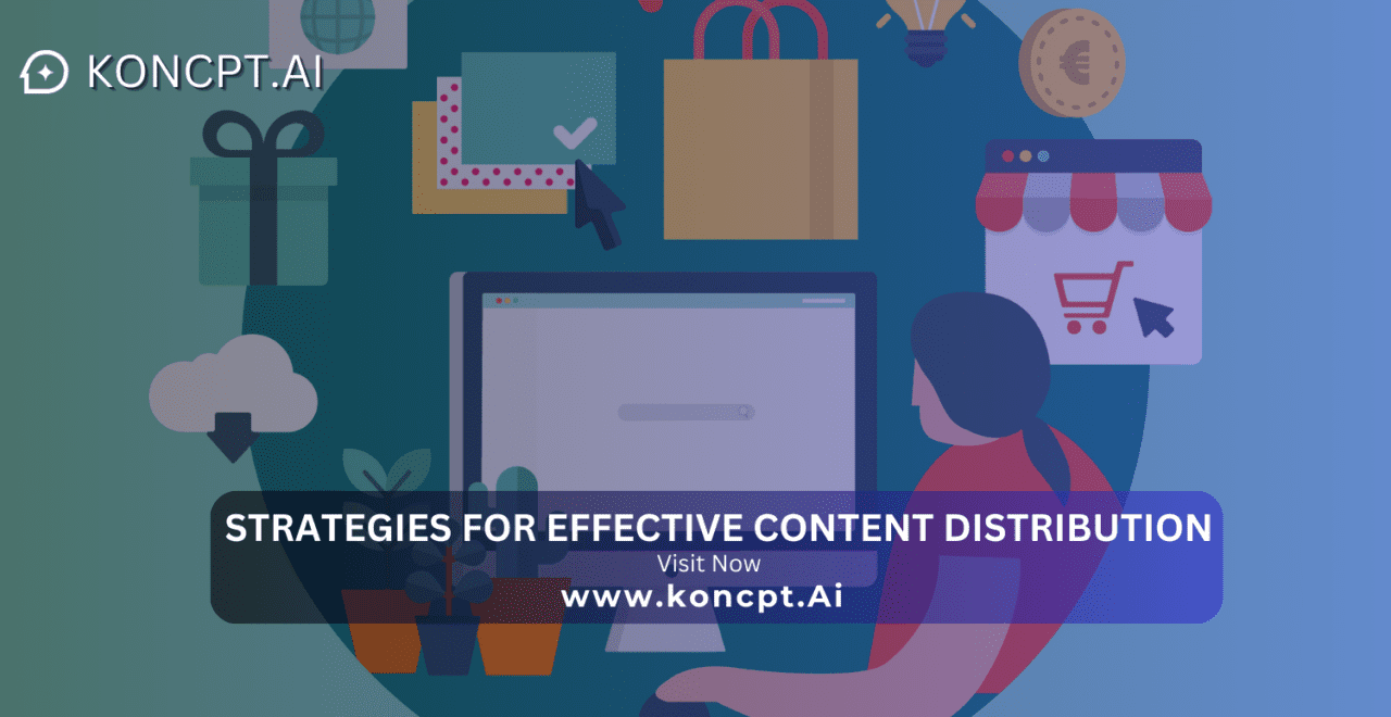 Strategies for Effective Content Distribution