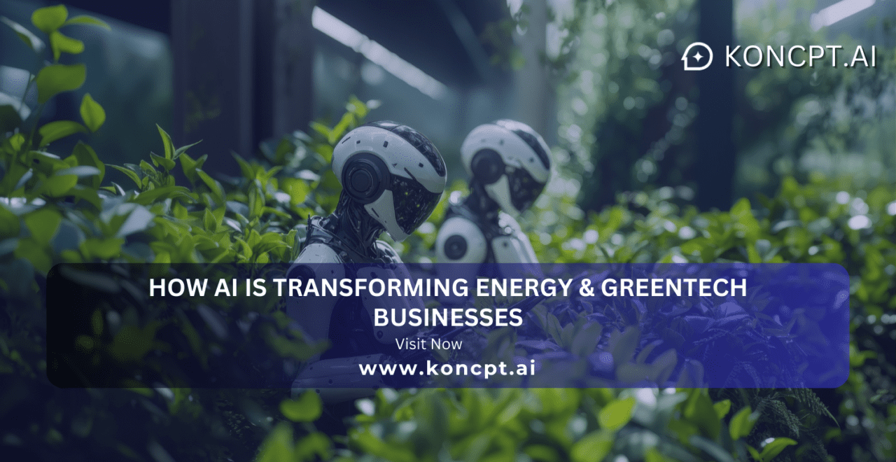 How AI is Transforming Energy & GreenTech Businesses.