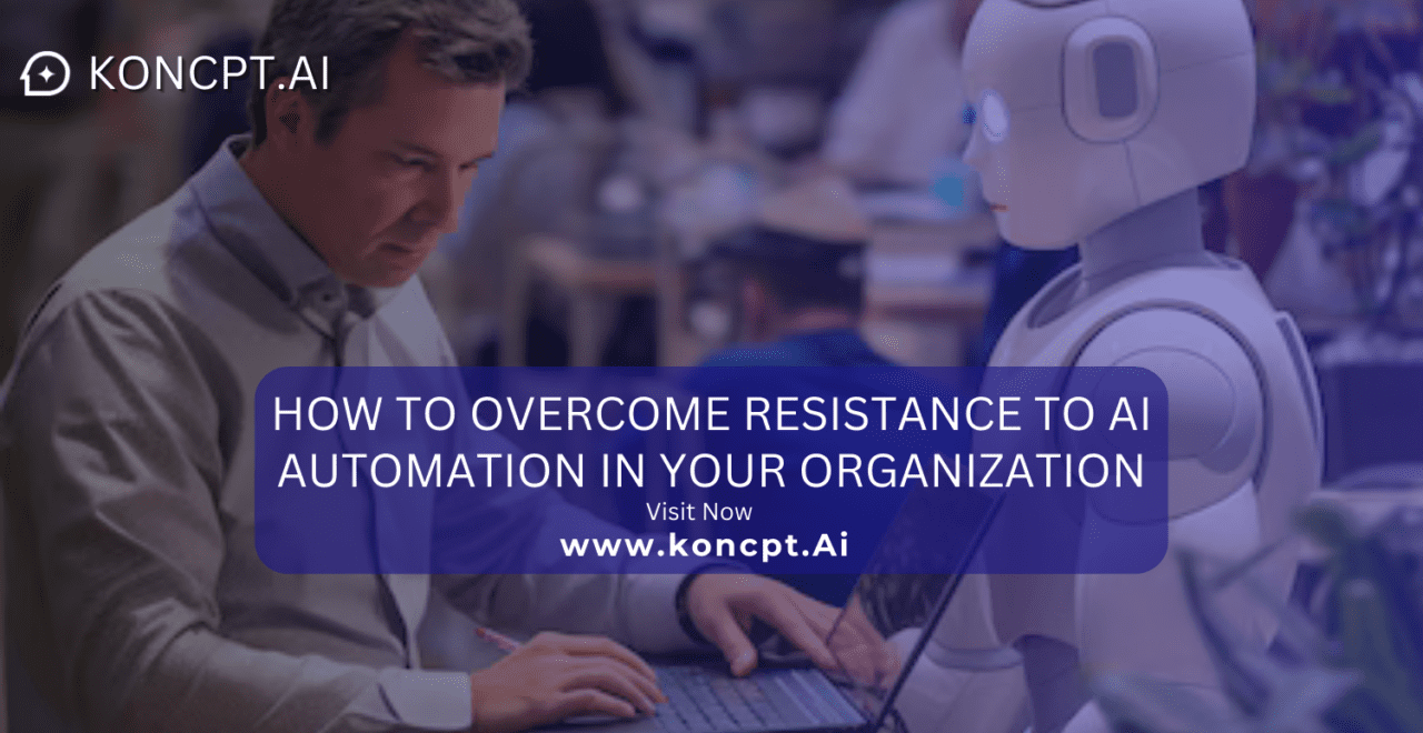 How to Overcome Resistance to AI Automation in Your Organization