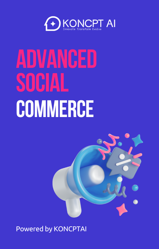 https://koncpt.ai/wp-content/uploads/2025/09/Advanced-Social-Commerce.png